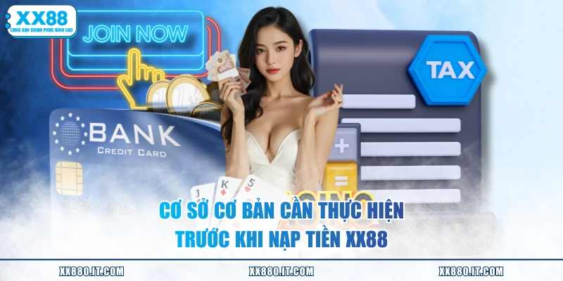 Cơ sở cơ bản cần thực hiện trước khi nạp tiền XX88