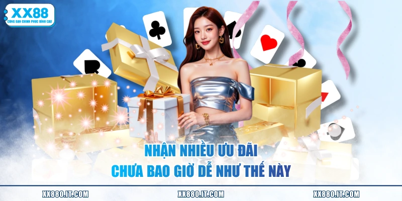 Nhận nhiều ưu đãi chưa bao giờ dễ như thế này
